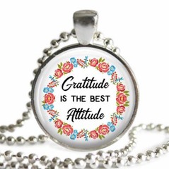 Gratitude is the Best Attitude Glass Top Pendant Necklace Handcrafted Gift