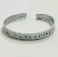 You are my sunshine FREE SHIPPING handstamped non tarnish aluminum cuff bracelet