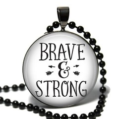 Brave & Strong Pendant Necklace Inspirational Handcrafted Gift