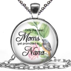 Only Best Moms Promoted to Nana Glass Top Pendant Necklace Handcrafted Jewelry